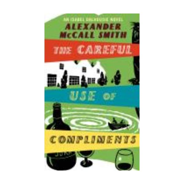 CAREFUL USE OF COMPLIMENTS_THE. (Alexander Smith