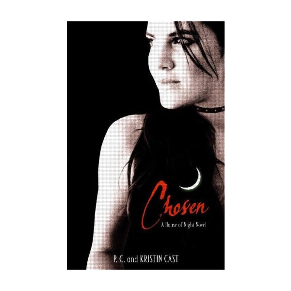 CHOSEN: A House of Night. Series Book 3. (P. C.