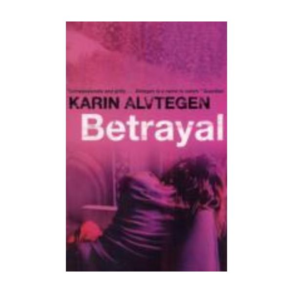 BETRAYAL. (Karin Alvtegen)