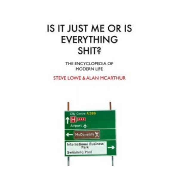 IS IT JUST ME OR EVERYTHING SHITS. The encyclope