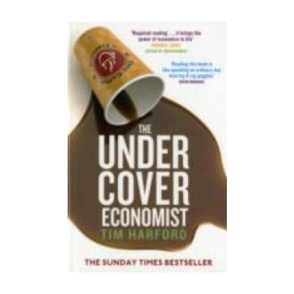 UNDER COVER ECONOMIST_THE. (T.Harford), PB