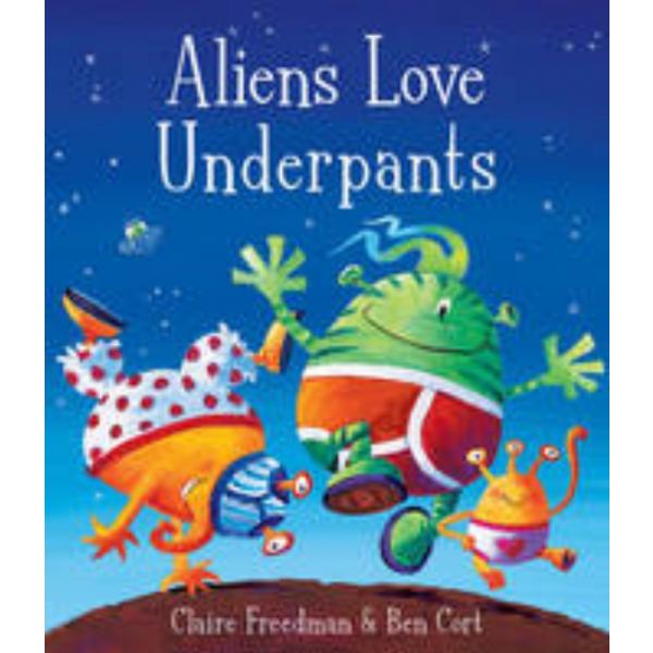 ALIENS LOVE UNDERPANTS.