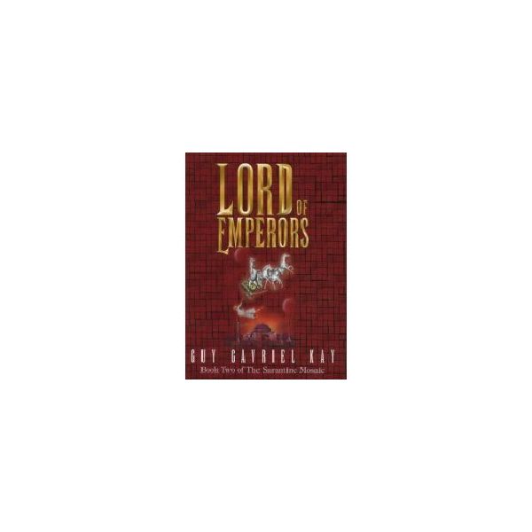 LORD OF EMPERORS: The Sarantine Mosaic - book 2.