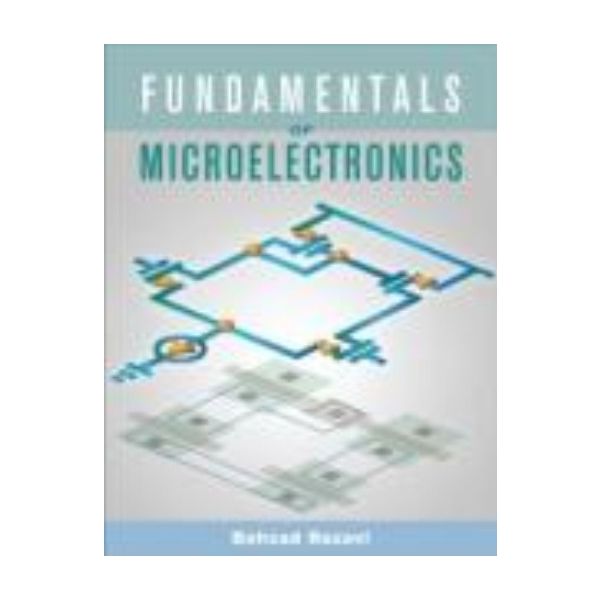FUNDAMENTALS OF MICROELECTRONICS. (Behzad Razavi