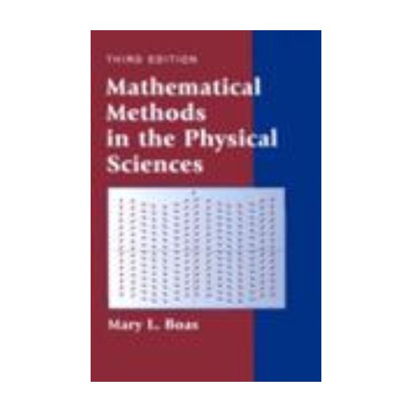 MATHEMATICAL METHODS IN THE PHYSICAL SCIENCES. (