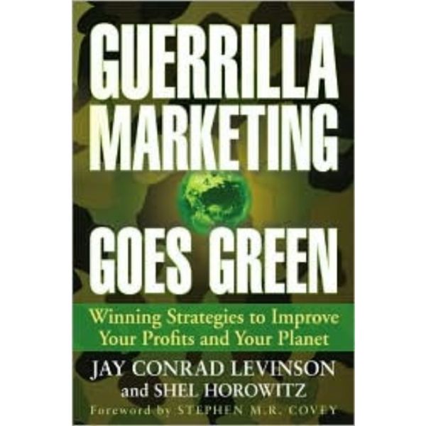 GUERRILLA MARKETING GOES GREEN: Winning Strategi