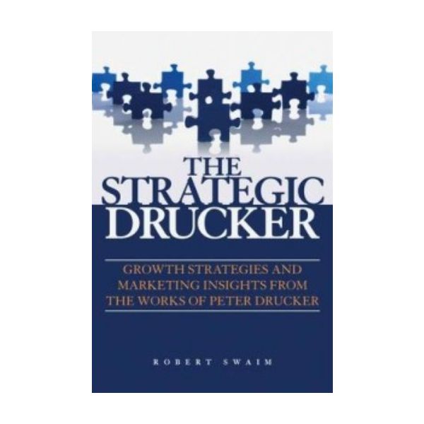 STRATEGIC DRUCKER_THE: Growth Strategies and Mar