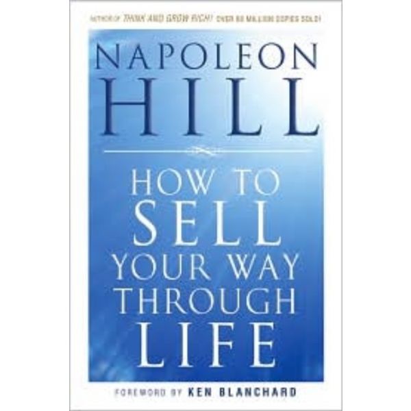 HOW TO SELL YOUR WAY THROUGH LIFE