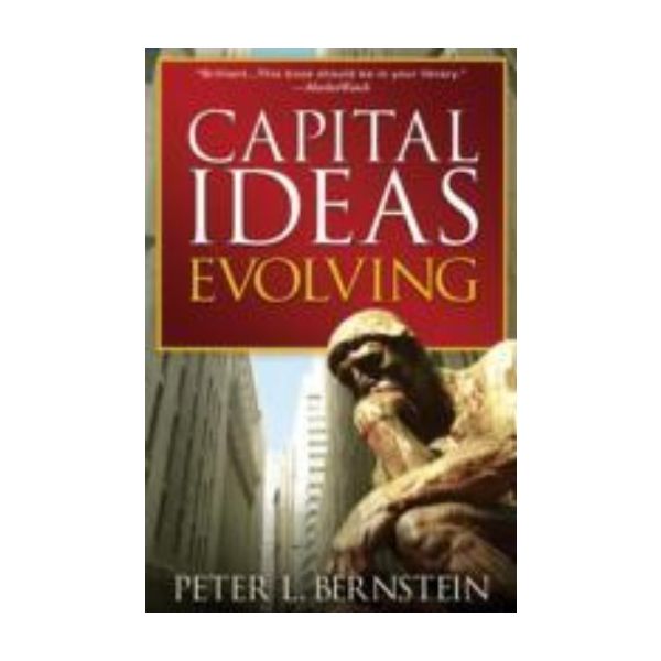 CAPITAL IDEAS EVOLVING. (Peter L. Bernstein), “W
