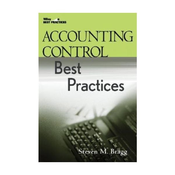 ACCOUNTING CONTROL: Best Practices. (S.Bragg)