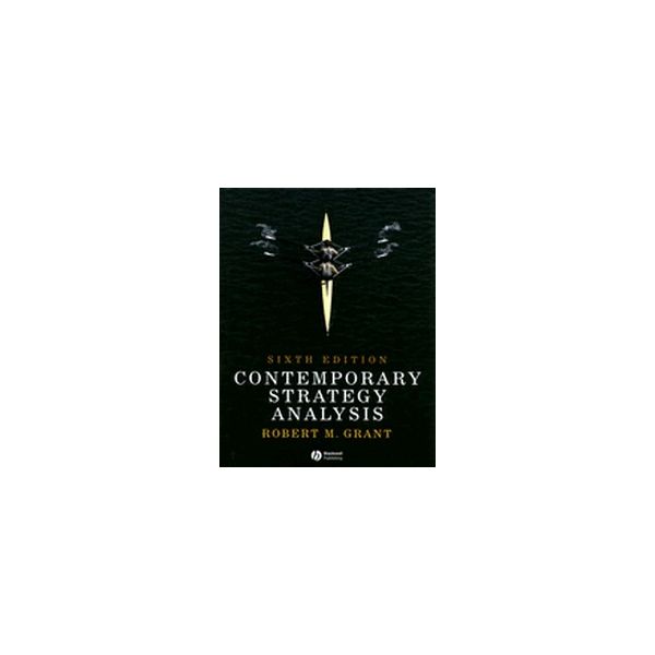 CONTEMPORARY STRATEGY ANALYSIS. 6th ed. (R.Grant