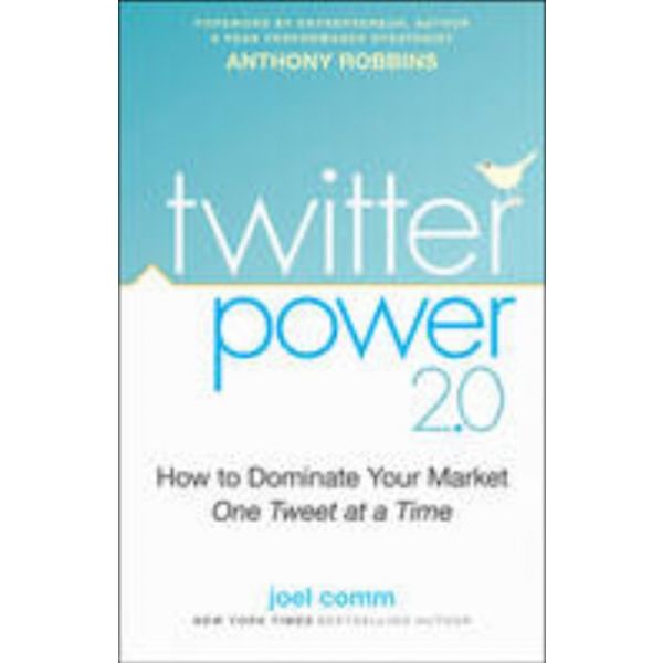 TWITTER POWER 2.0: How To Dominate Your Market O