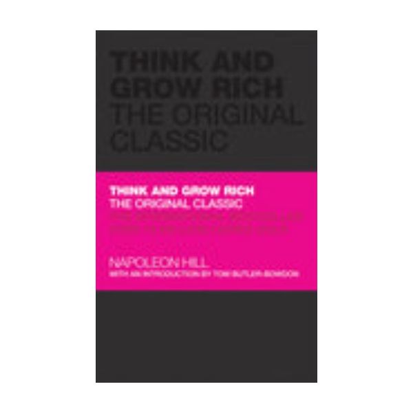 THINK AND GROW RICH: The Original Classic. (Napo