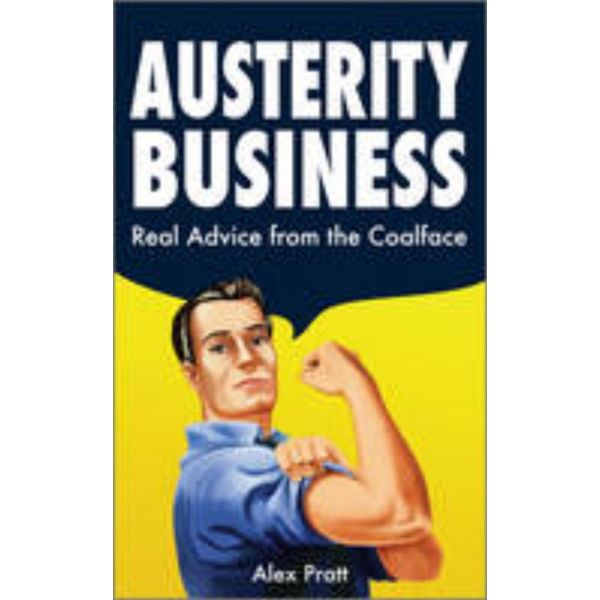 AUSTERITY BUSINESS: 39 Tips For Doing More With