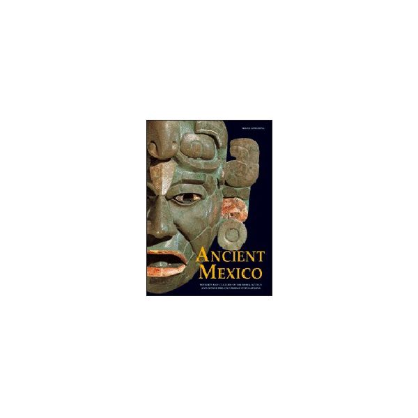 ANCIENT MEXICO: History and Culture of the Maya,