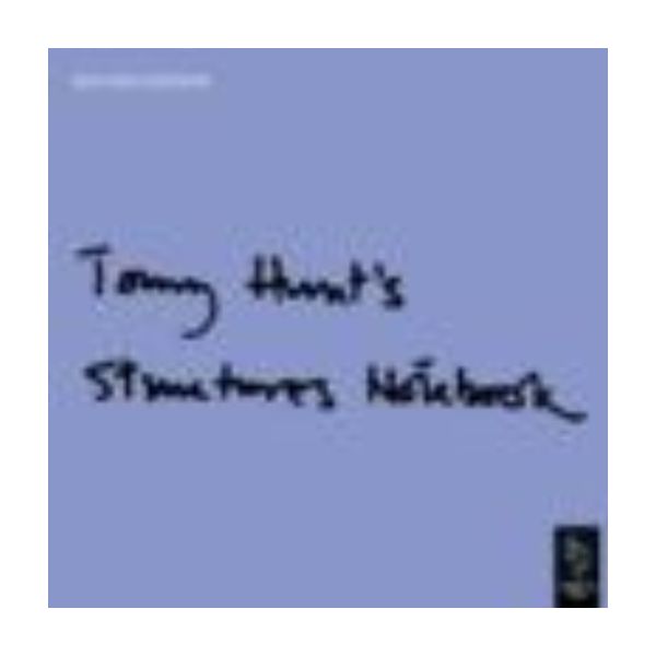 TONY HUNT`S STRUCTURES NOTEBOOK. 2nd ed.