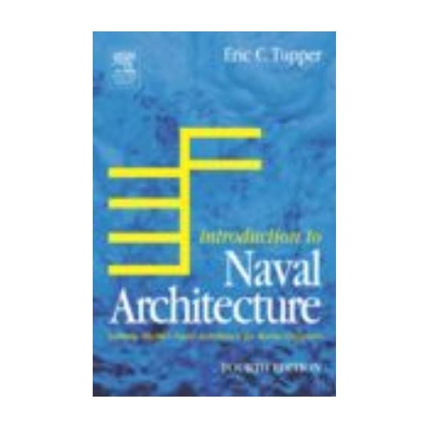 INTRODUCTION TO NAVAL ARCHITECTURE. 4th ed. (E.T