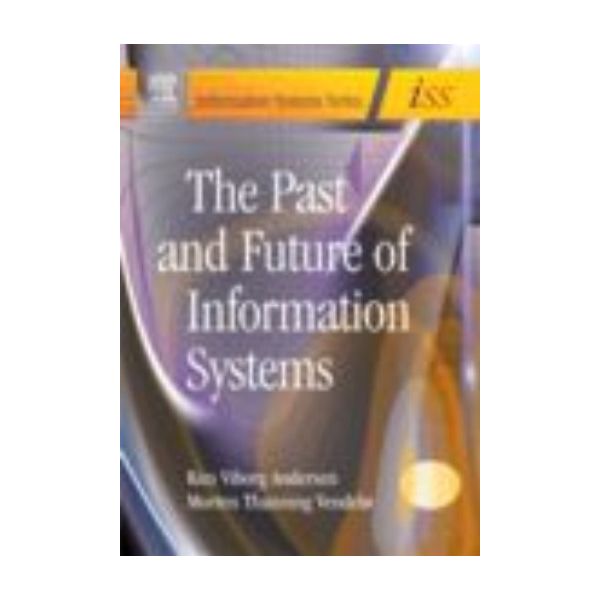 PAST AND FUTURE OF INFORMATION SYSTEMS_THE. /HB/