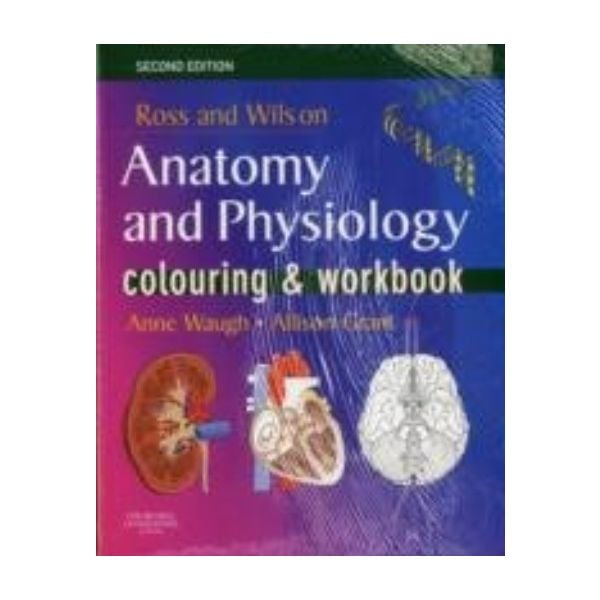 ROSS AND WILSON ANATOMY AND PHYSIOLOGY In Health