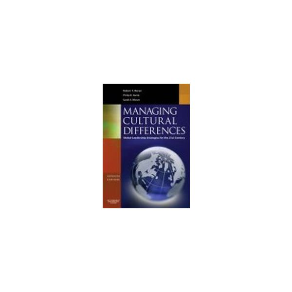 MANAGING CULTURAL DIFFERENCES. 7th ed. (R.Moran)