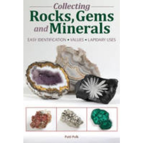 COLLECTING ROCKS, GEMS AND MINERALS: Easy Identi