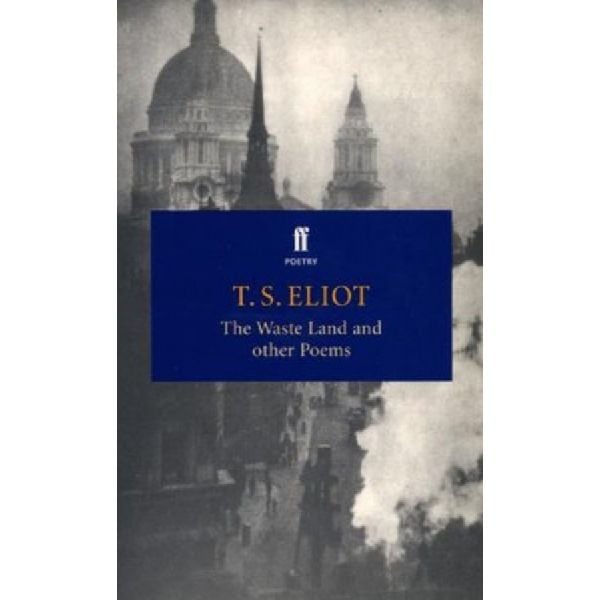 WASTE LAND AND OTHER POEMS_THE. (T.S.Eliot), “ff