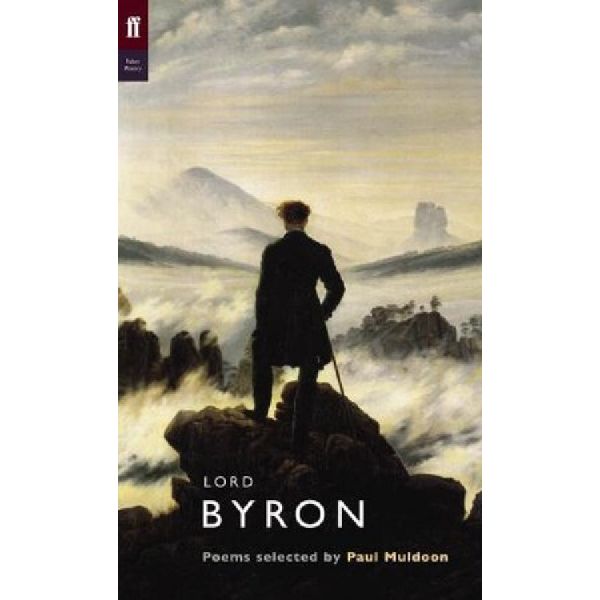 LORD BYRON. Poems selected by Paul Muldoon. “ff“