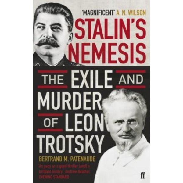 STALIN`S NEMESIS: The Exile And Murder Of Leon T