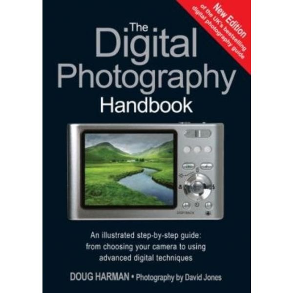 THE DIGITAL PHOTOGRAPHY HANDBOOK