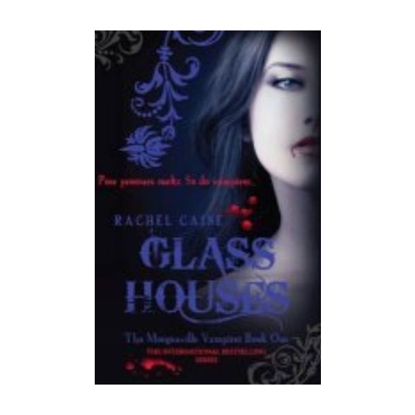 GLASS HOUSES: Morganville Vampires. (Rachel Cain
