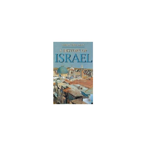 HISTORY OF ISRAEL. (AHRON BREGMAN)