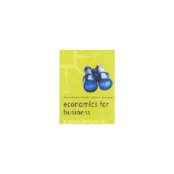 ECONOMICS FOR BUSINESS. (C.Mulhearn) “Palgrave M