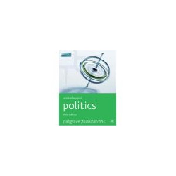 POLITICS. 3rd ed. (A.Heywood) “Palgrave Macmilla