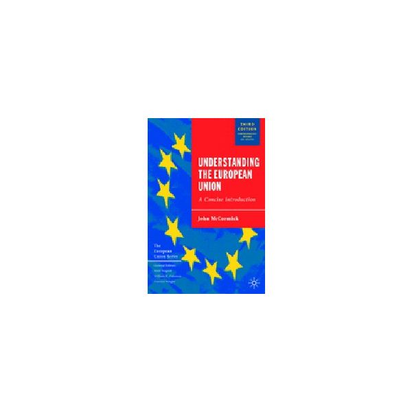 UNDERSTANDING THE EUROPEAN UNION. 3rd ed. (J.McC