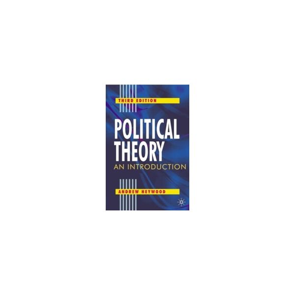 POLITICAL THEORY. 3rd ed. (A.Heywood) “Palgrave