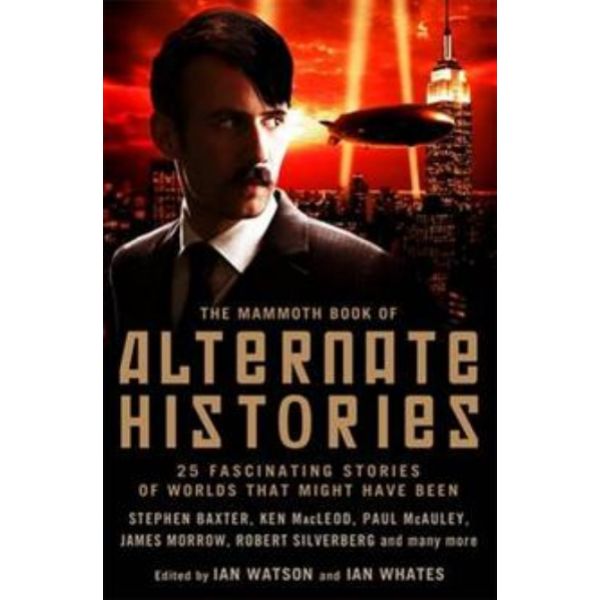 THE MAMMOTH BOOK OF ALTERNATE HISTORIES