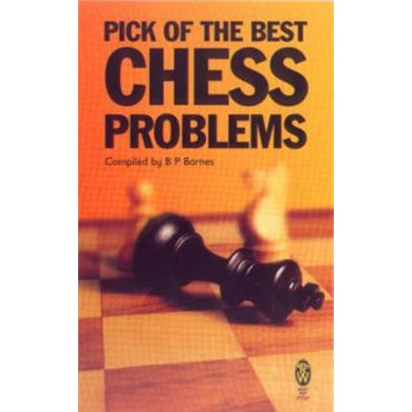 PICK OF THE BEST CHESS PROBLEMS