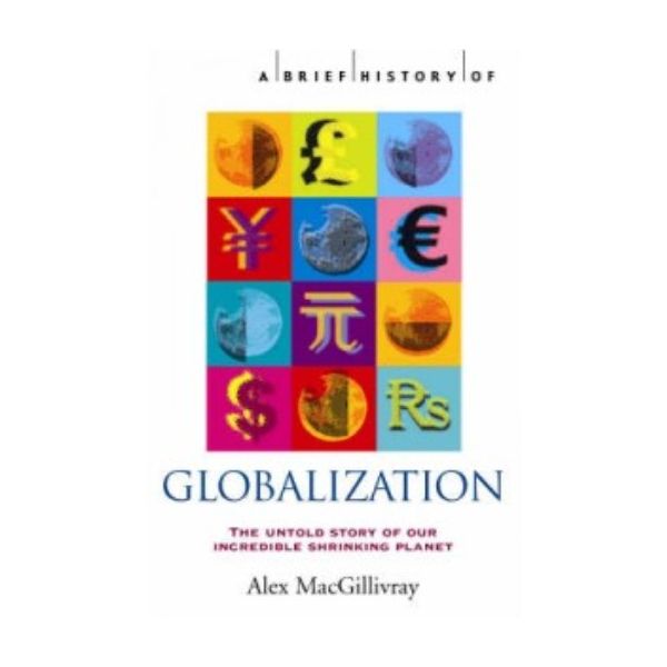 BRIEF HISTORY OF GLOBALIZATION_A. (A.MacGillivra