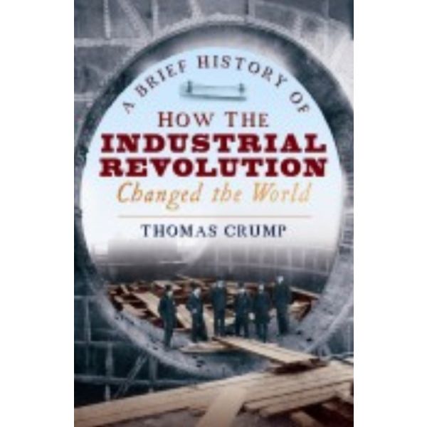 A BRIEF HISTORY OF HOW THE INDUSTRIAL REVOLUTION
