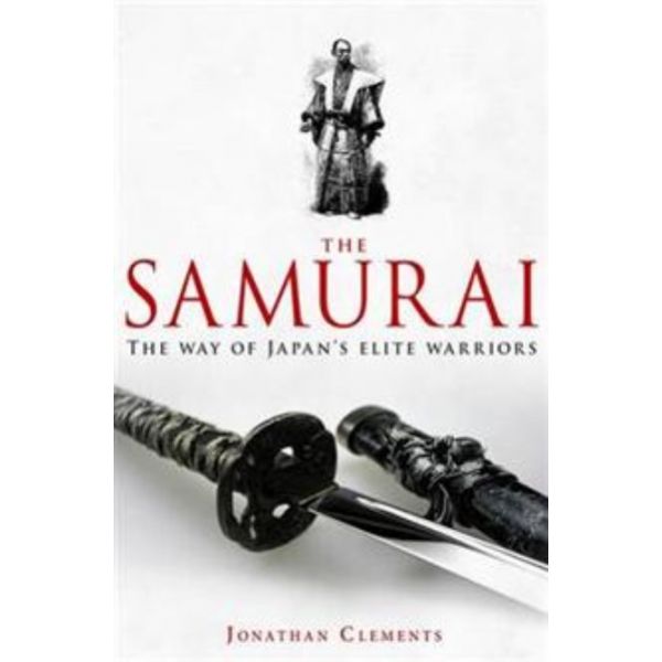 A BRIEF HISTORY OF THE SAMURAI: The True Story O