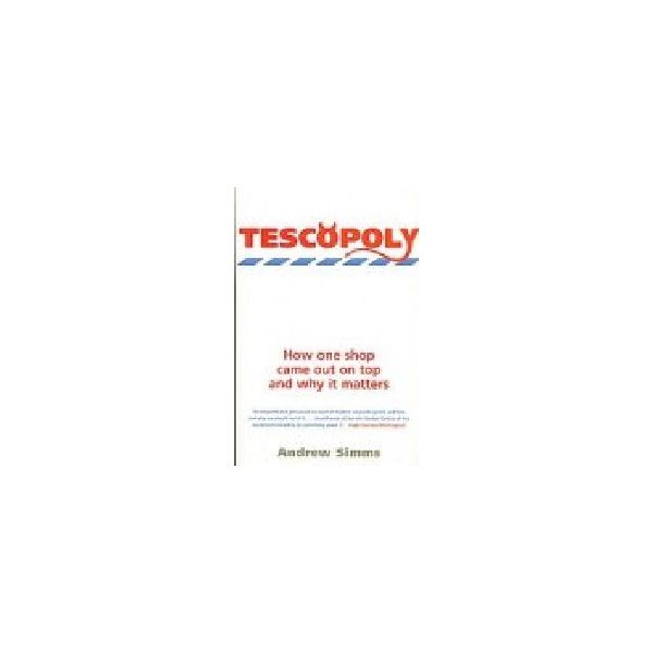 TESCOPOLY. How one shop came on top and why it m