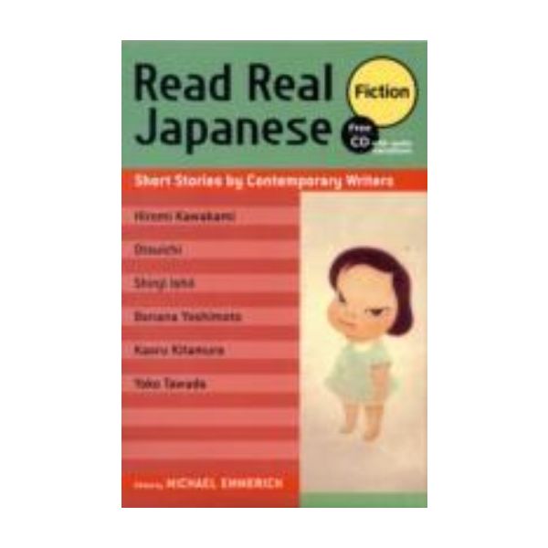 READ REAL JAPANESE: Fiction. + CD with audio nar
