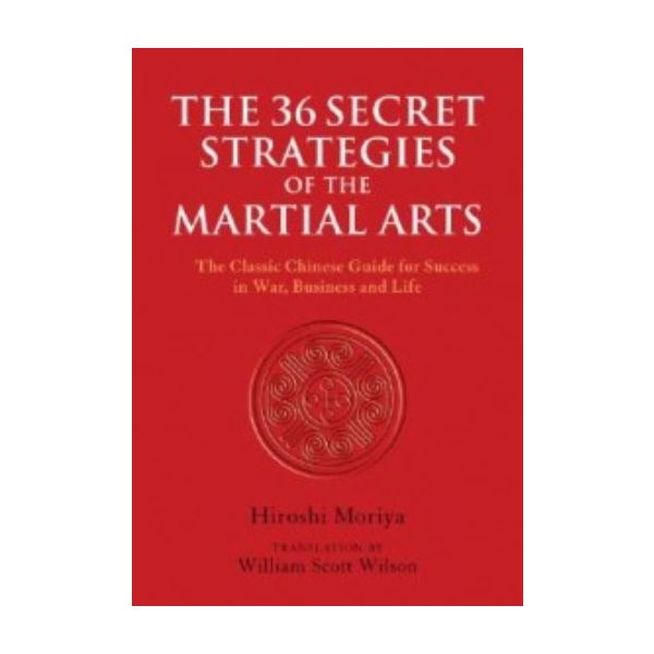 36 SECRET STRATEGIES OF THE MARTIAL ARTS_THE. (H