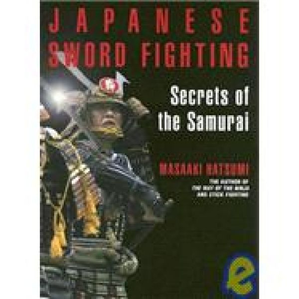 JAPANESE SWORD FIGHTING. Secrets of the Samurai.