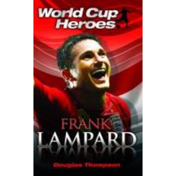 FRANK LAMPARD: World Cup Heroes