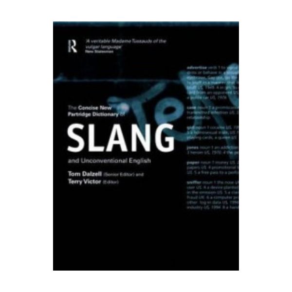 CONCISE NEW PARTDRIGE DICTIONARY OF SLANG AND UN