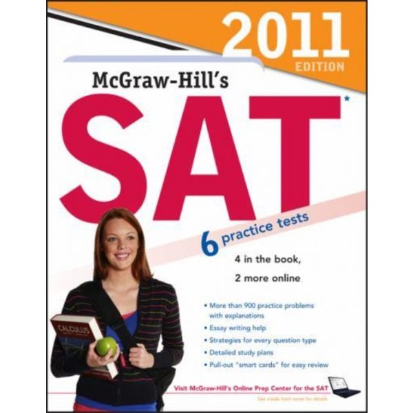 MCGRAW-HILL`S SAT 2011. 6 practice tests.
