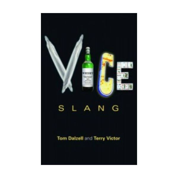 VICE SLANG. (Terry Victor, Tom Dalzell)