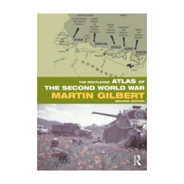 ROUTLEDGE ATLAS OF THE SECOND WORLD WAR_THE. (Ma