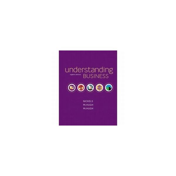 UNDERSTANDING BUSINESS. 8th ed. (W.Nickels, J.Mc